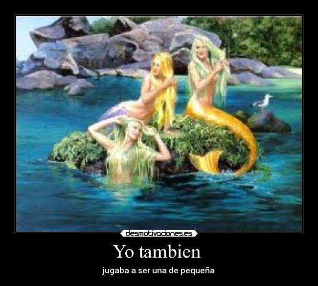 Yo tambien  - jugaba a ser una de pequeña