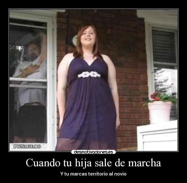 Cuando tu hija sale de marcha - 