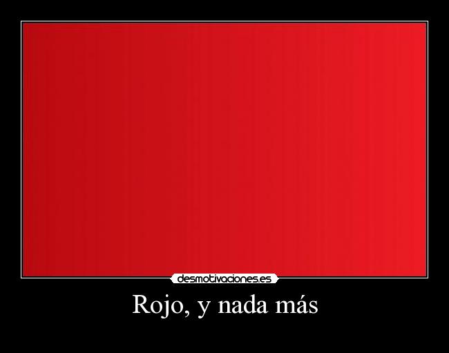 Rojo, y nada más -