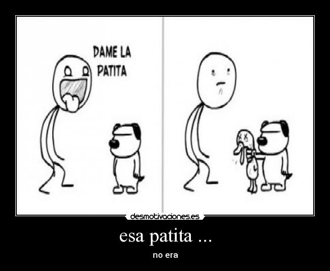 esa patita ... - no era