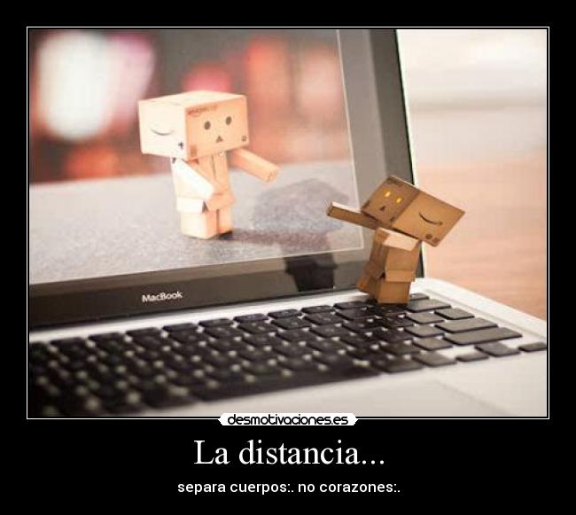 La distancia... - separa cuerpos:. no corazones:.