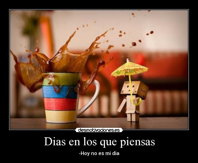 Dias en los que piensas -