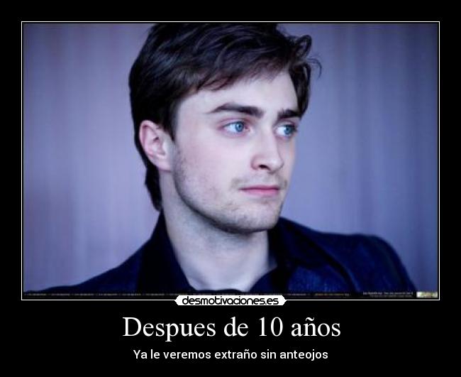 Despues de 10 años - Ya le veremos extraño sin anteojos