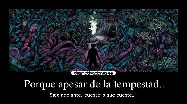 Porque apesar de la tempestad.. -