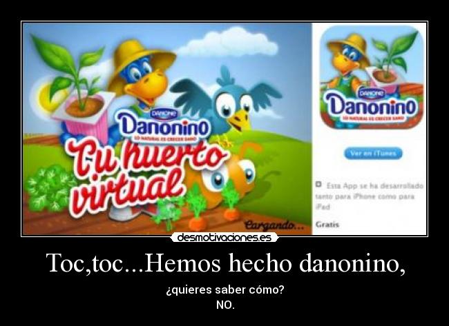 Toc,toc...Hemos hecho danonino, - 