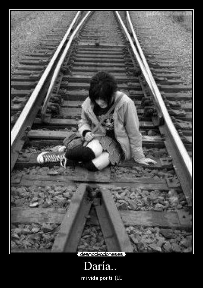 Daría..  - mi vida por ti  (LL