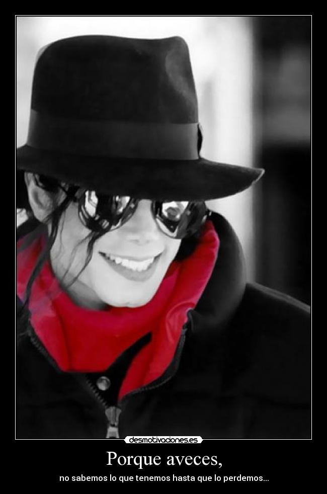 Porque aveces, -