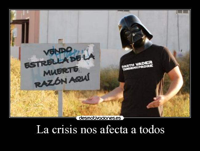 carteles darth vader estrella muerte crisis vender desmotivaciones