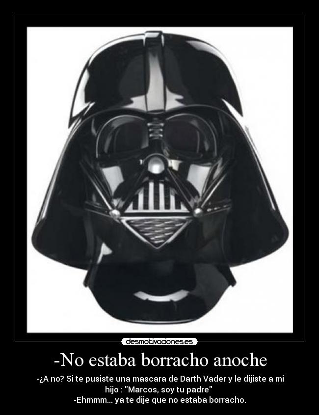 -No estaba borracho anoche -