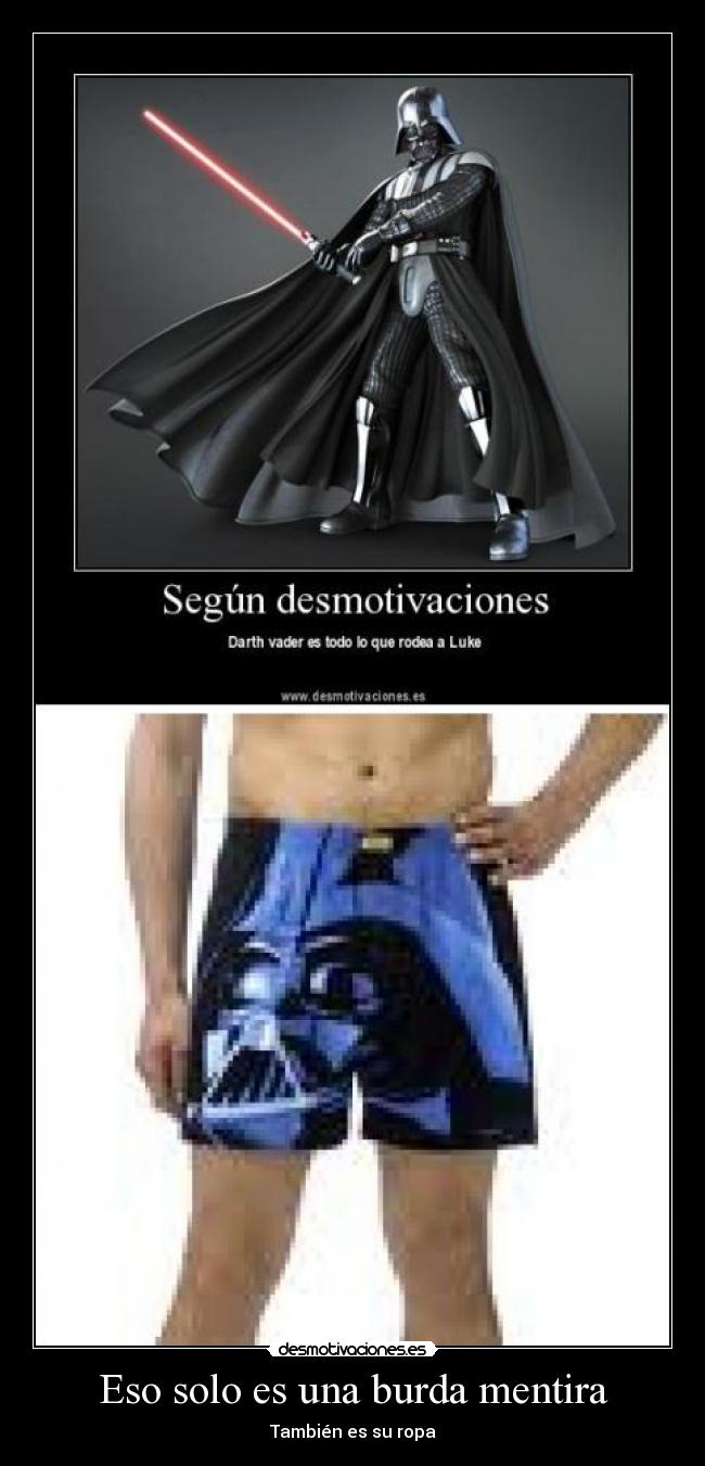 Eso solo es una burda mentira - También es su ropa