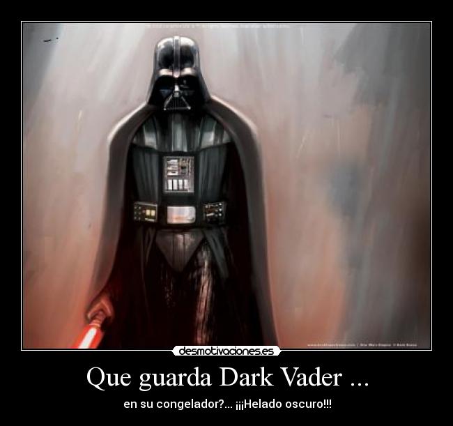 Que guarda Dark Vader ... - 