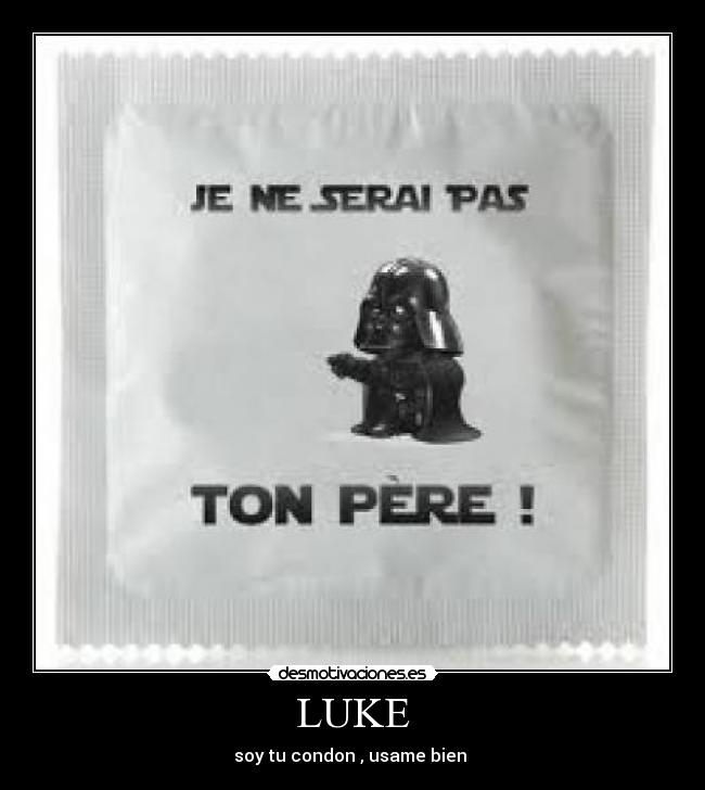 LUKE - soy tu condon , usame bien
