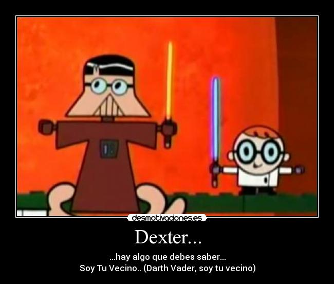 Dexter... -