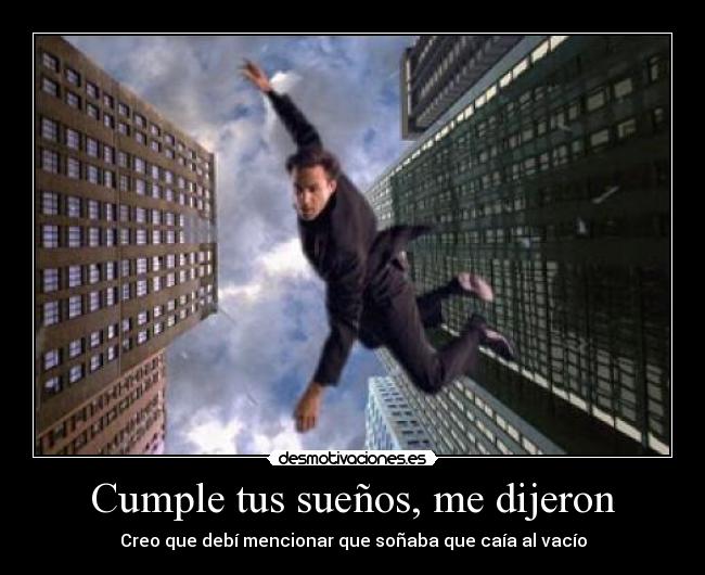 Cumple tus sueños, me dijeron -