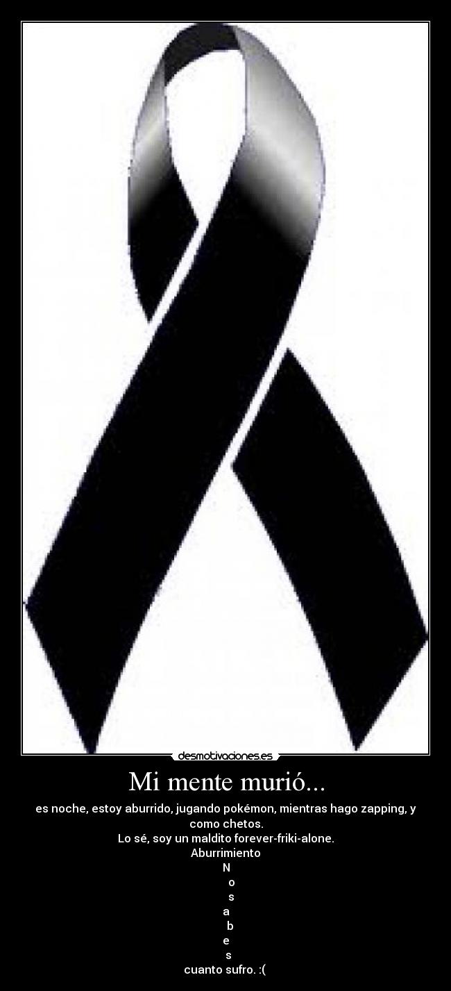 Mi mente murió... -
