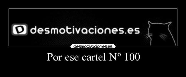 Por ese cartel Nº 100 - 