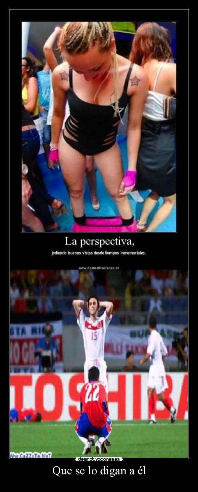 Que se lo digan a él - 