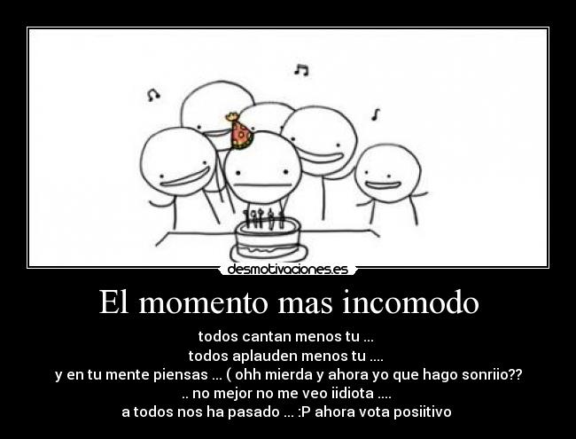 El momento mas incomodo -