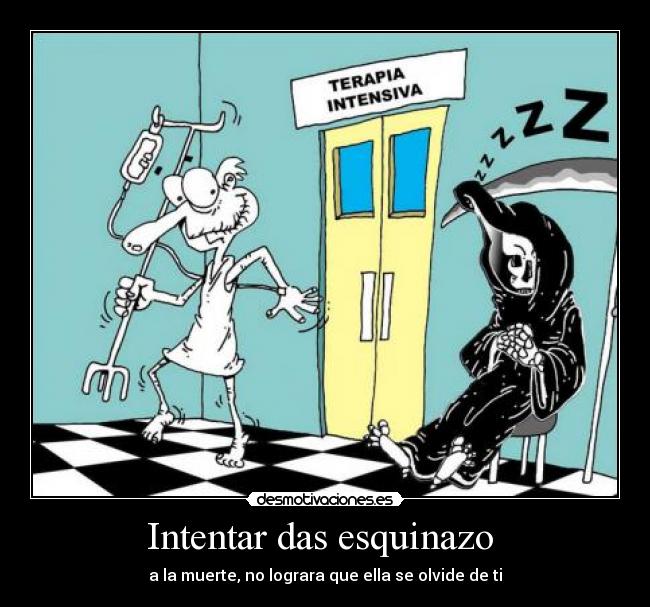 Intentar das esquinazo  - 