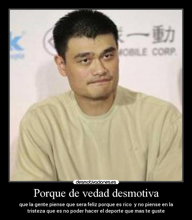 Porque de vedad desmotiva - que la gente piense que sera feliz porque es rico y no piense en la
tristeza que es no poder hacer el deporte que mas te guste