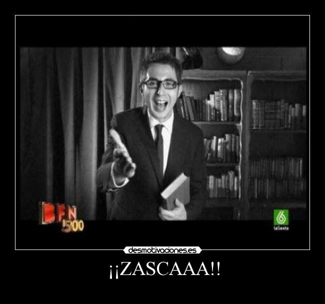 ¡¡ZASCAAA!! - 