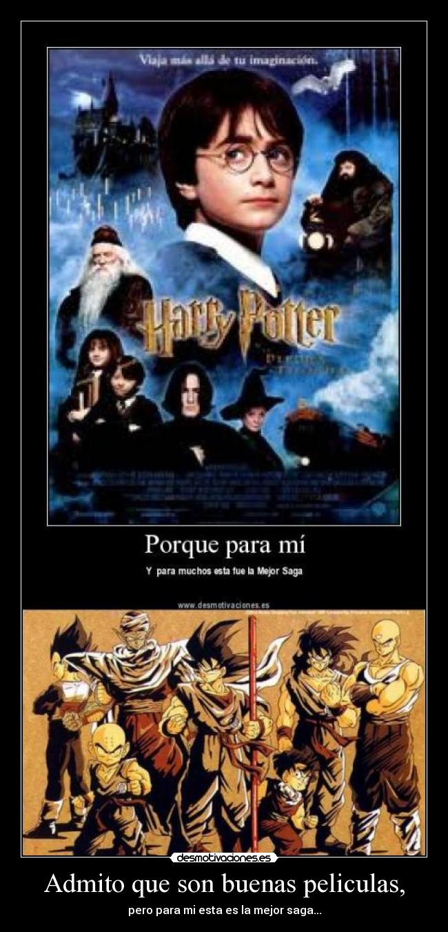 Admito que son buenas peliculas, - pero para mi esta es la mejor saga...