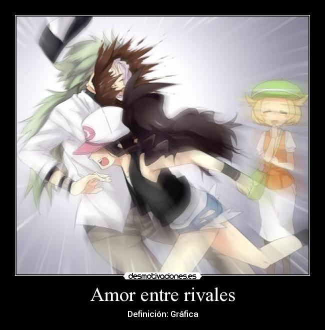 Amor entre rivales - Definición: Gráfica