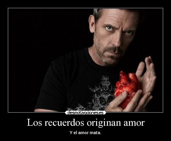 Los recuerdos originan amor -
