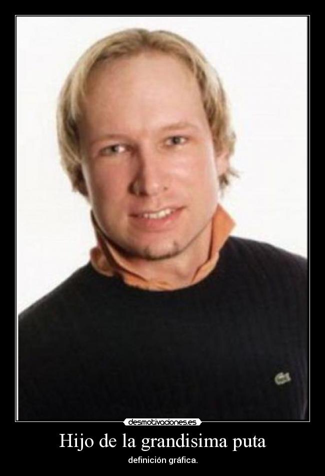 Hijo de la grandisima puta -