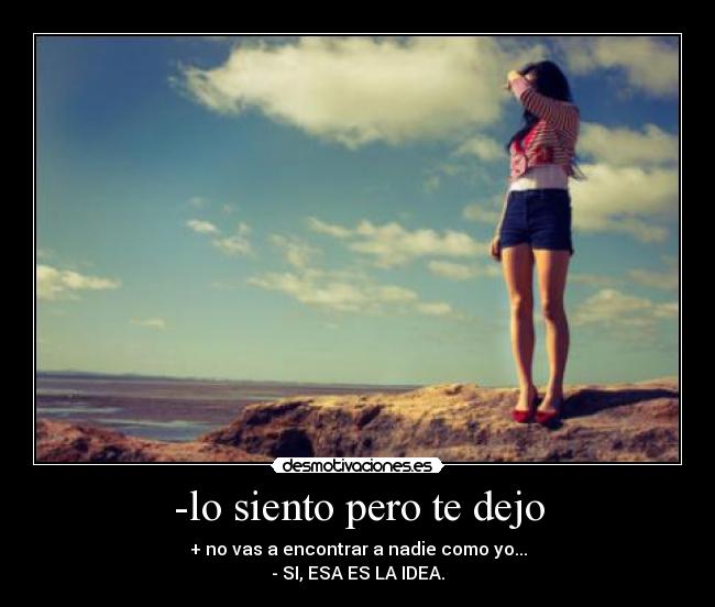-lo siento pero te dejo - 