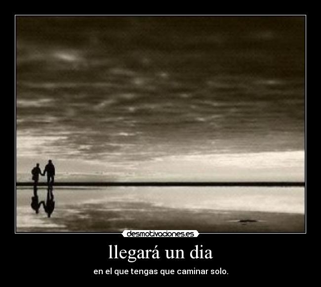 llegará un dia - 