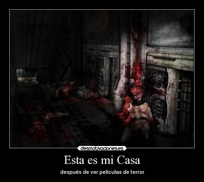 Esta es mi Casa - después de ver películas de terror