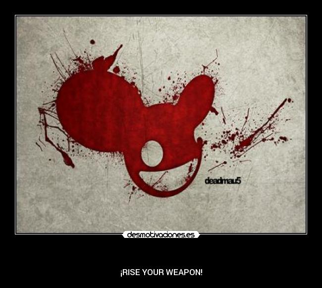 - ¡RISE YOUR WEAPON!