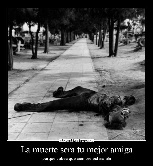 La muerte sera tu mejor amiga - 
