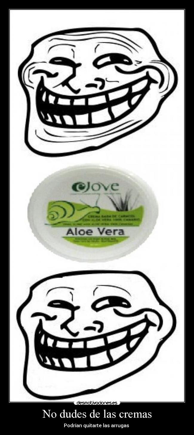 No dudes de las cremas -