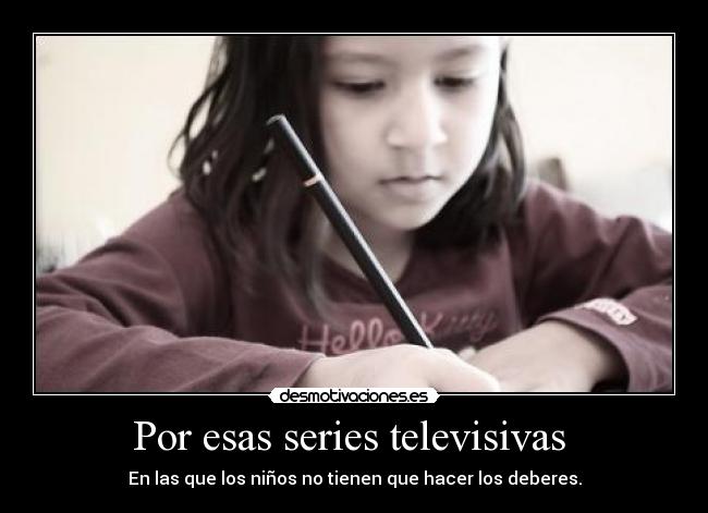 Por esas series televisivas -