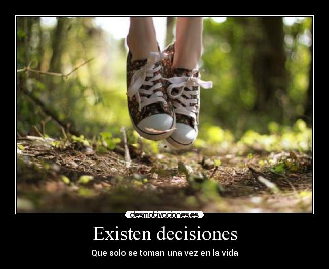 Existen decisiones - 