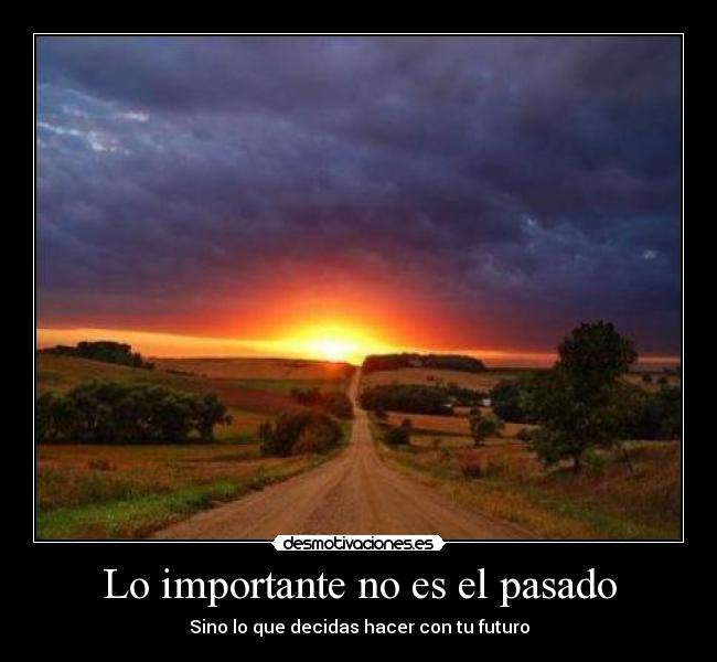 Lo importante no es el pasado - 