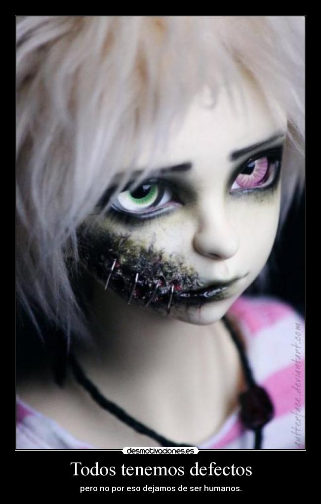 carteles todos tenemos defectos pero por eso dejamos humanos muneca boca ojos desmotivaciones