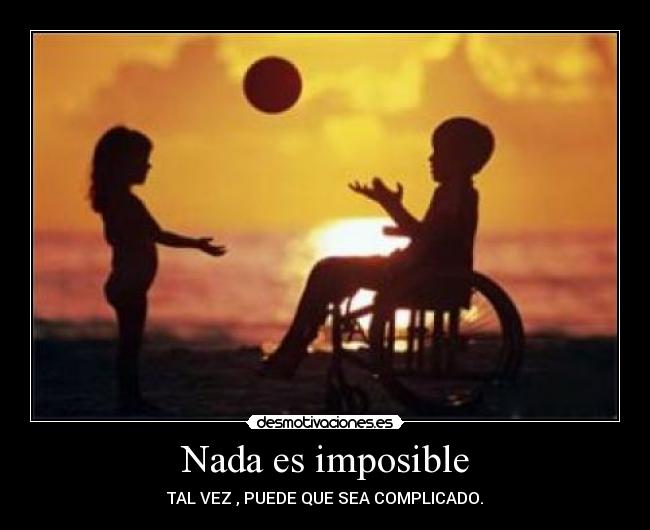 Nada es imposible - 