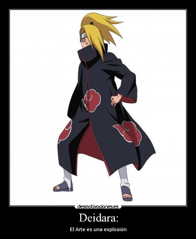 Deidara: - El Arte es una explosión