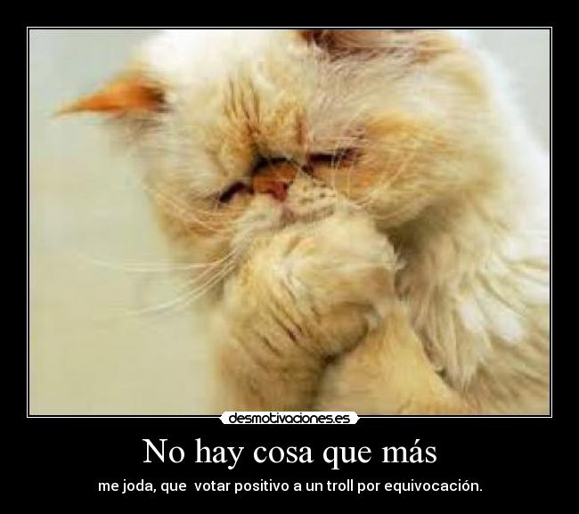 No hay cosa que más -