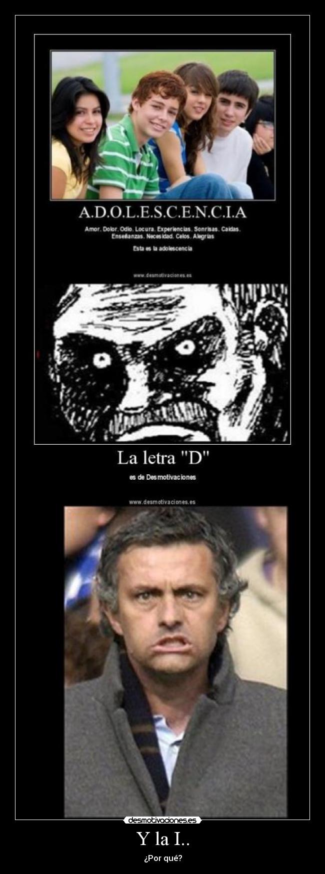 Y la I.. - ¿Por qué?