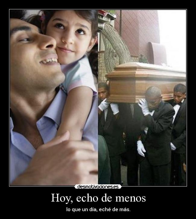 Hoy, echo de menos -