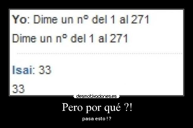 Pero por qué ?! -