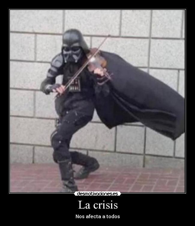 carteles darth vader crisis violin dinero desmotivaciones