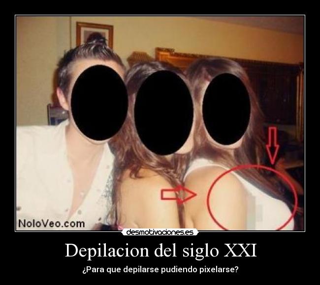 Depilacion del siglo XXI - 