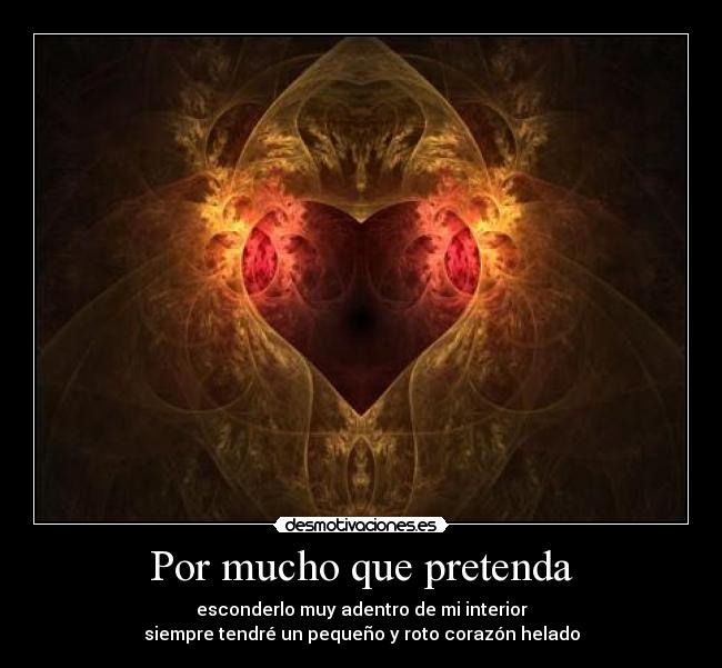 carteles corazon roto helado escondido dentro desmotivaciones