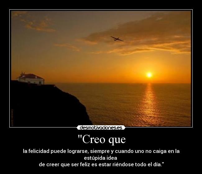 Creo que -
