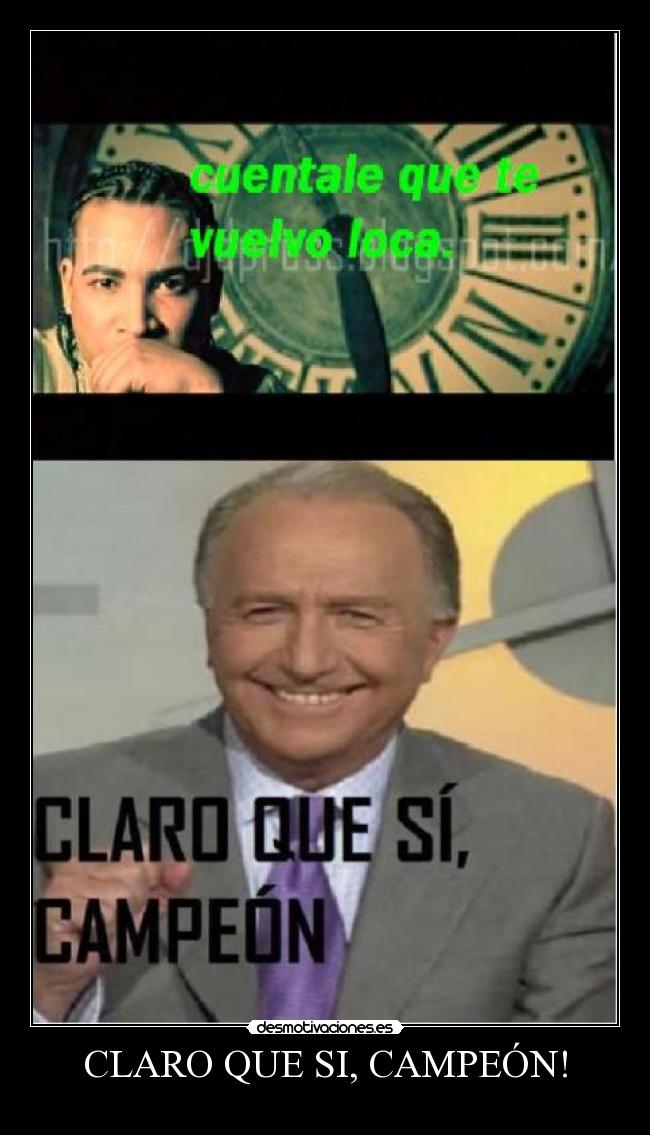 CLARO QUE SI, CAMPEÓN! - 